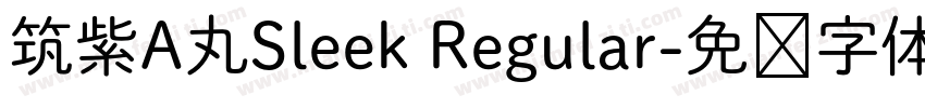 筑紫A丸Sleek Regular字体转换